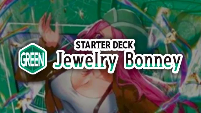 ST-24: Starter Deck 24 GREEN Jewelry Bonney